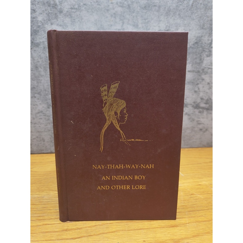 Nay-Thah-Way-Nah, an Indian Boy, and Other Lore; Keller, SIGNED First Edition